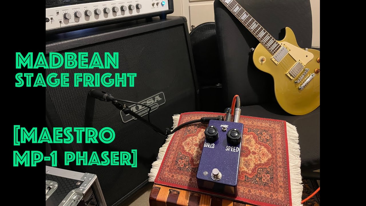 DEMO - Madbean Stage Fright 2022 - (Maestro MP-1 phaser) w/ top