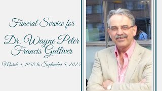 Gower Street United Church Live - A Funeral Service for Dr. Wayne Peter Francis Gulliver.