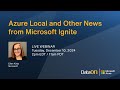 Azure Local and Other News from Microsoft Ignite