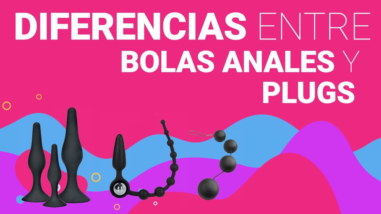 DIFERENCIAS ENTRE PLUGS Y BOLAS ANALES 🤩