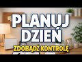 Planowanie dnia – prosty nawyk, który zwiększy twoją efektywność