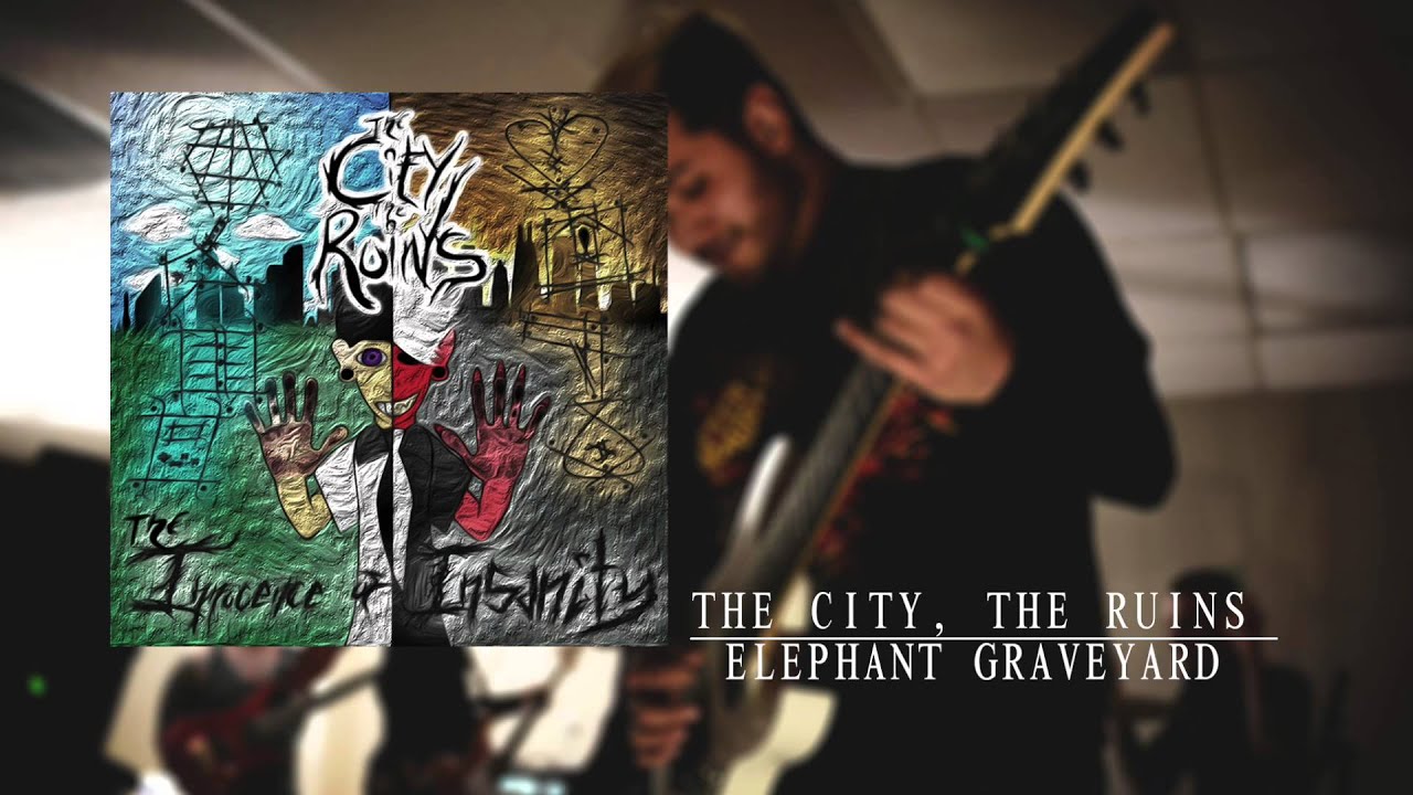 The City, The Ruins - Elephant Graveyard - Innocence of Insanity (NEW ALBUM STREAM)