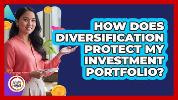 How Does Diversification Protect My Investment Portfolio?