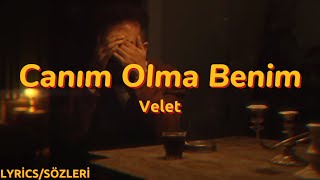 Velet - Canım Olma Benim ( Lyrics - Sözleri ) Resimi