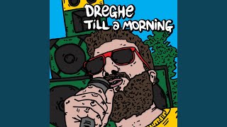 Video thumbnail of "Dreghe - Till a Morning"