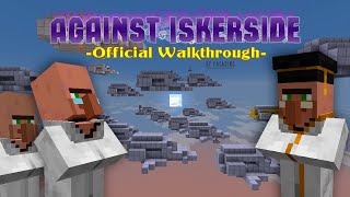 Against Iskerside: Complete Story - Map Walkthrough