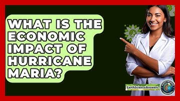 What Is The Economic Impact Of Hurricane Maria? - Earth Science Answers