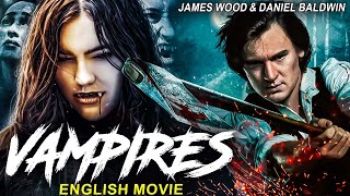 VAMPIRES - Hollywood Horror Movie | James Woods \& Daniel Baldwin In Blockbuster English Horror Movie