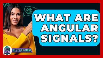 What Are Angular Signals? - Next LVL Programming