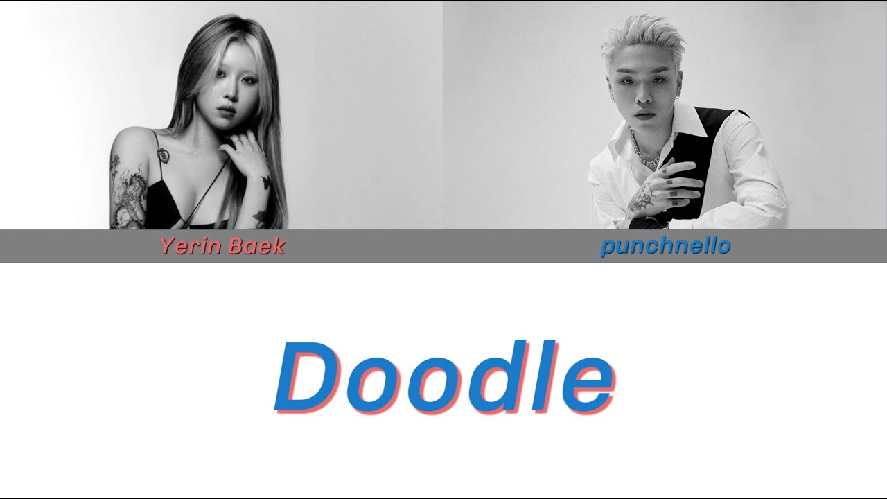 punchnello (펀치넬로) – doodle (낙서) (Feat. Yerin Baek (백예린)) | Lyrics (Han/Eng/Rom)