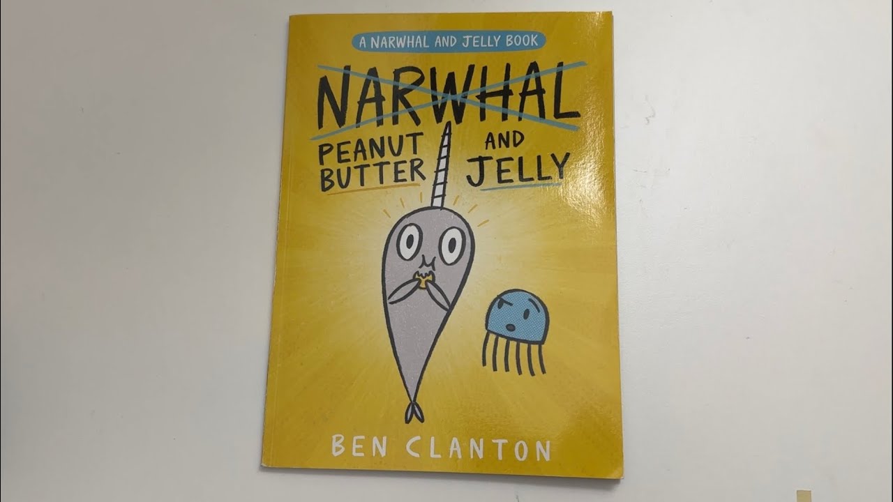 Peanut Butter and Jelly (A Narwhal and Jelly Book 3) By Ben Clanton