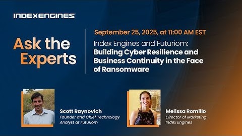 Index Engines & Futuriom: Building Cyber Resilience & Business Continuity in the Face of Ransomware