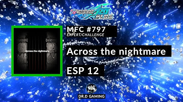 Across the nightmare ESP MFC #797 DDR A20+ 2020