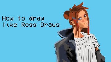 How to draw like Ross Draws