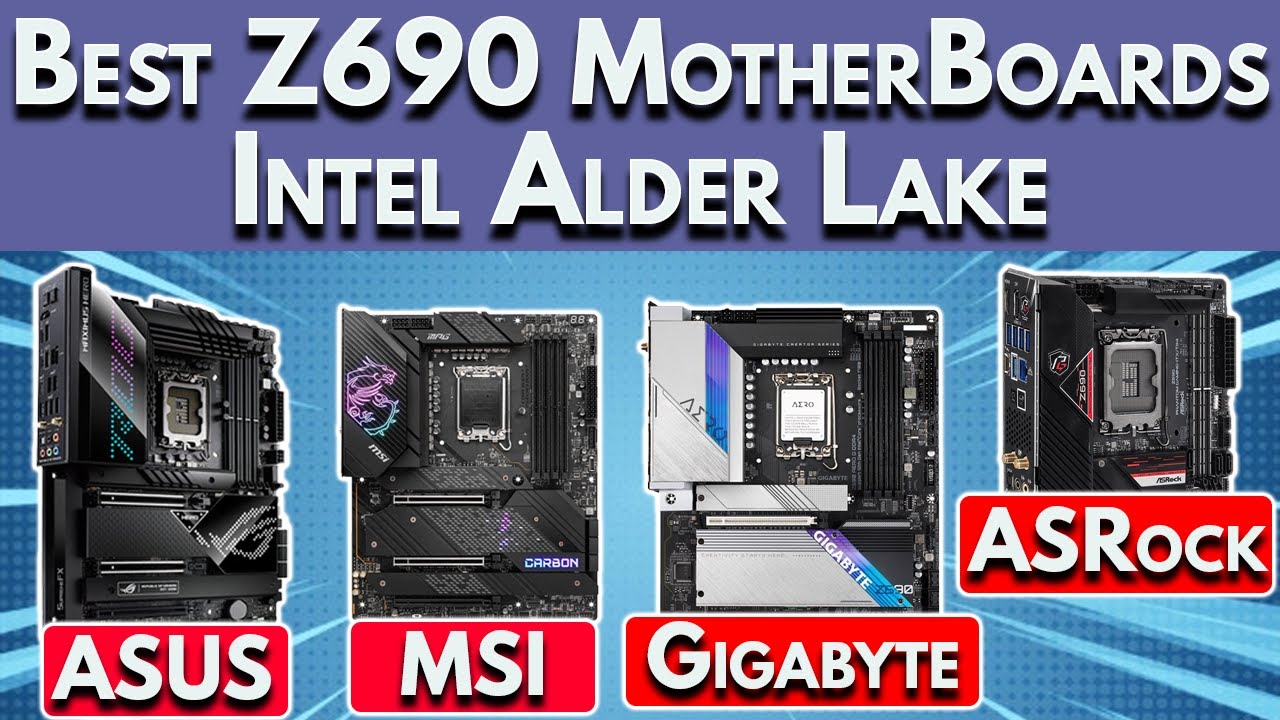 Best Z690 Motherboard for Intel Alder Lake | Best Motherboard for i5 12600K, i7 12700K, i9 12900K