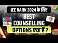 JEE Main 2024 : JEE Rank के लिए Best Counselling Options क्या हैं?