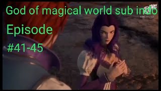 God of magical world Episode  41-45 Donghua Sub indo