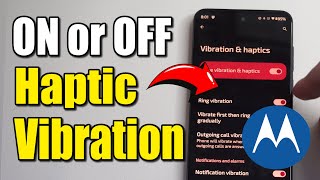 How to Turn ON or OFF Haptic & Vibrations on Motorola Android Phone (Best Method)