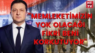 Ukrayna Devlet Başkanı Zelenski: \