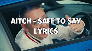 Aitch - Safe To Say {LYRICS}