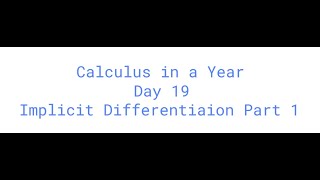 Calculus in a Year: Day 19 - Implicit Differentiation Part 1