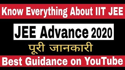 JEE Advanced 2020 Full Details in Hindi || JEE Advance Exam Pattern, Syllabus, Best Books etc ||