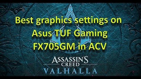Best graphics settings on Asus Tuf Gaming in Assassin