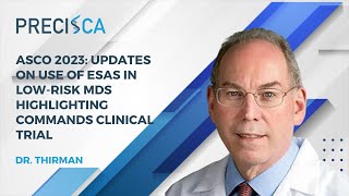 ASCO 2023: Updates on Use of ESAs in Low-Risk MDS highlighting COMMANDS Clinical Trial