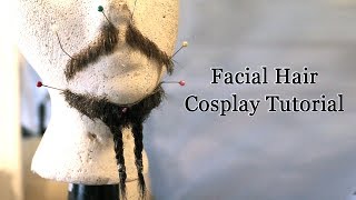 How to Style & Apply Fake Facial Hair  - Cosplay Tutorial