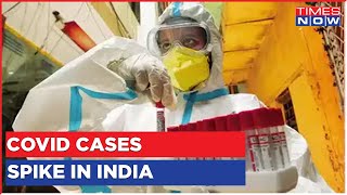 COVID Cases Spike In India; Centre Issues Advisory To States, Urging Them To Be Vigilant | Top News