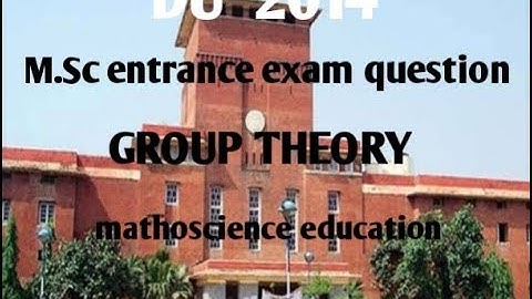 DU msc entrance exam question 2014|| group theory||lacture 1