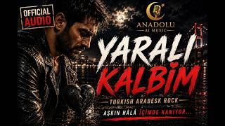 ❤️ Yaralı Kalbim Turkish Arabesk 2026