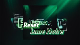 Reset - Lane Noire (текст песни)