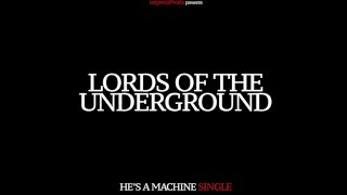 Lords Of The Underground - He&#39;s A Machine