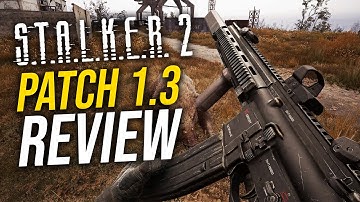 STALKER 2 Huge PATCH 1.3 Review & Biggest Changes!