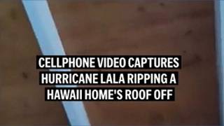 Video captures the moment Hurricane LaLa blows off roof