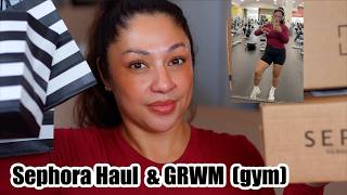 GRWM for the Gym & Sephora Haul!