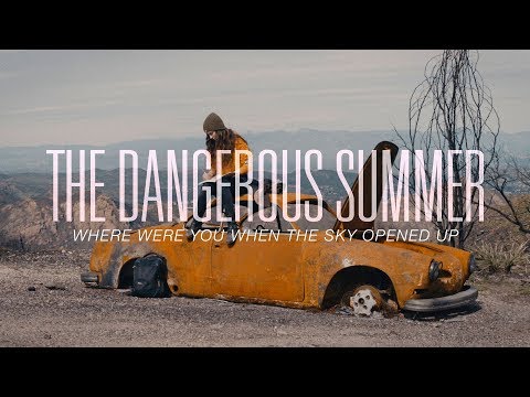 The Dangerous Summer Releases "Where Were You When The Sky Opened Up" Video