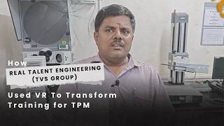 How Real Talent Engineering (TVS Group) Achieved TPM Excellence using VR Training | Success Story