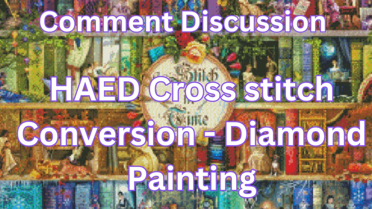 Haed Designs Weekly Cross Stitch Conversion: Massive HAED Project: Diamond Painting ...