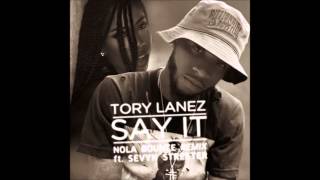 Say It (New Orleans Bounce RMX) Tory Lanez X Sevyn Streeter