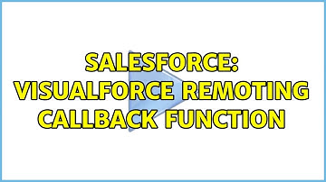 Salesforce: Visualforce Remoting Callback Function