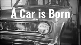 A Car is Born  Ford River Rouge / Dearborn Assembly  1960's