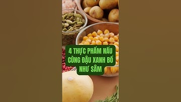 4 thực phẩm nấu cùng đậu xanh bổ như sâm #tienvuikhoe #dinhduong #nhansam