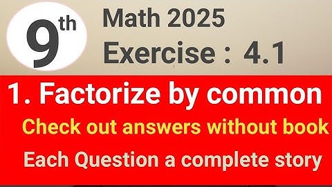 Exercise 4.1 question 1 math 9 PCTB | how to Factorize by taking common | waseem academy