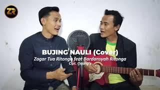 Lagu mandeling viral Bujing nauli (cover) Zagar tua Ritonga feat Bardansyah Ritonga Cipt. Odang'S
