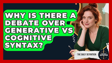 Why Is There A Debate Over Generative Vs Cognitive Syntax? - The Daily Definition
