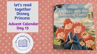 let's read together a Disney Princess book. Merida and the Missing Gem. Read along out loud.