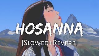 Hosanna [Slowed+Reverb] - Ekk Deewana Tha screenshot 5