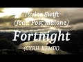 Taylor Swift (feat. Post Malone) - Fortnight (CYRIL REMIX), (lyrics)